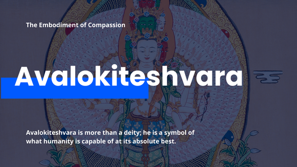 Avalokiteshvara: The Bodhisattva of Compassion