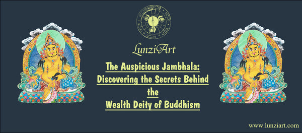The Auspicious Jambhala: Discovering the Secrets Behind the Wealth Deity of Buddhism