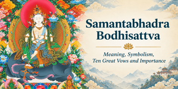 Samantabhadra Bodhisattva: Meaning, Symbolism, Ten Great Vows and Importance